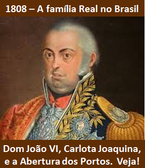 1808 - A família real de Portugal no Brasil