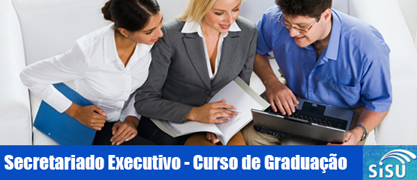 Secretariado Executivo – Veja as Notas de Corte no Sisu 2014