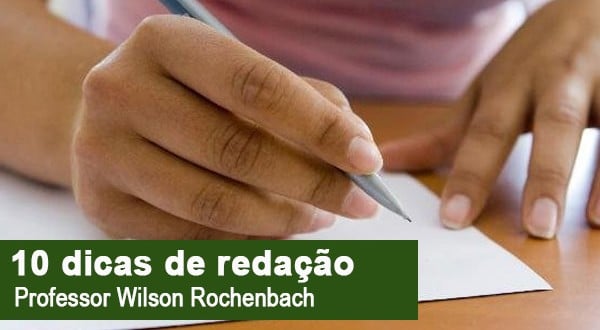 Redação Enem E Vestibular 10 Dicas Para Um Bom Texto