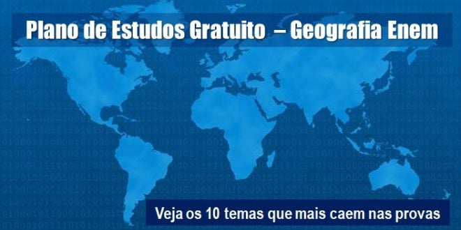 Plano De Estudos De Geografia Revise O Que Mais Cai No Enem