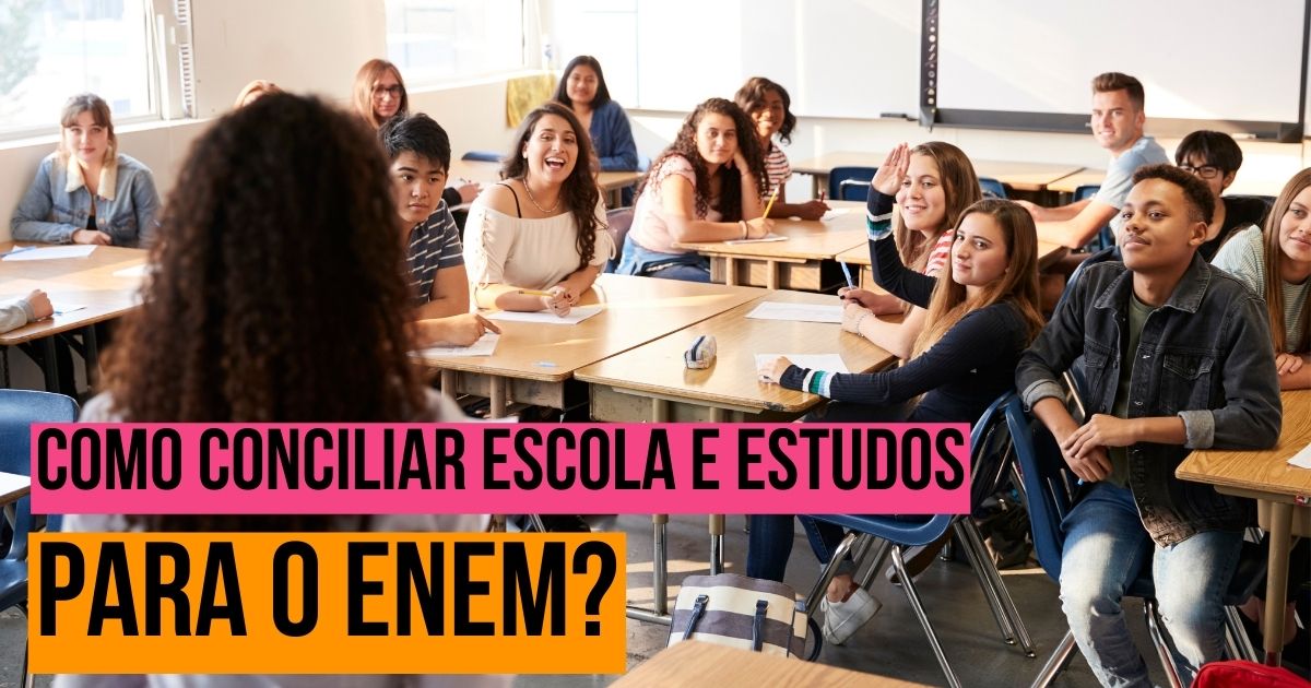 Como Conciliar Escola E Estudos Para O Enem