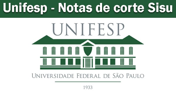 notas de corte sisu 2021 na unifesp