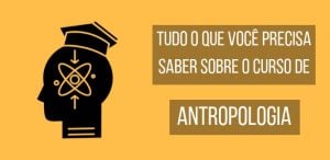 tudo sobre o curso de antropologia