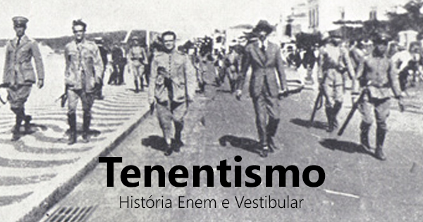 O tenentismo antecede à Era de Getúlio Vargas na Presidência da República