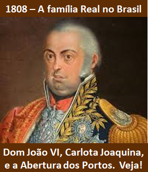 1808 - A família real de portugal no Brasil