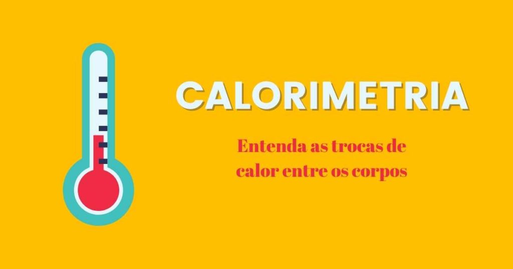 Calorimetria: aprenda o que é calor, fórmulas e exercícios - Blog do Enem