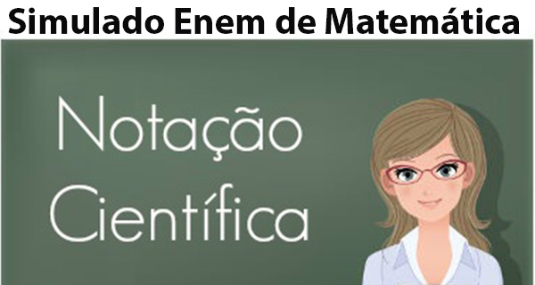 Notação Científica: Veja Potência de base 10 - Matemática Enem