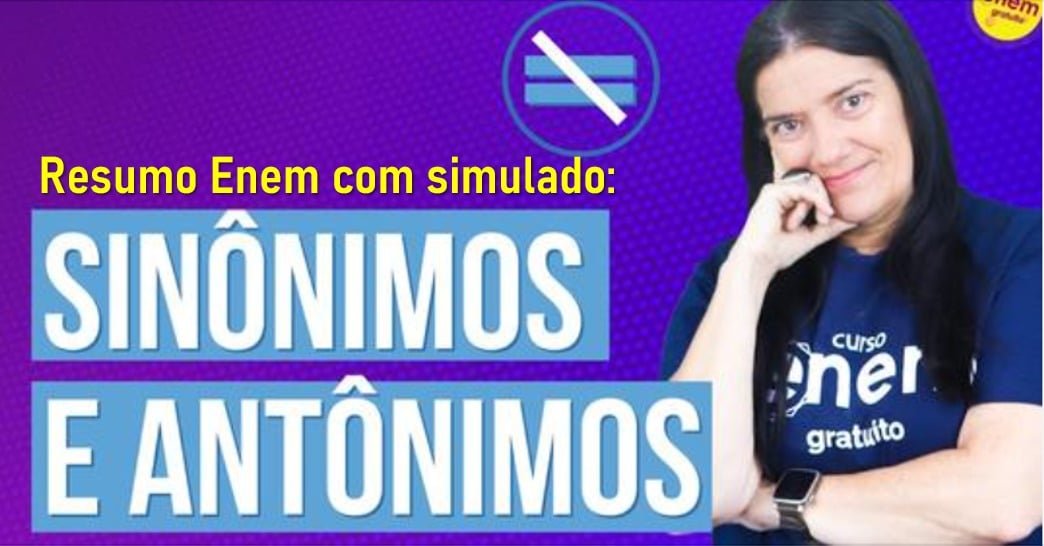 Veja os Sinônimos, Hiperônimos e Antônimos: resumo de Gramática Enem