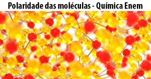 polaridade das moléculas - Química Enem