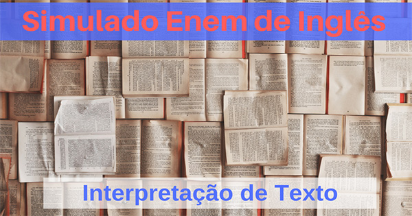 Lista de Enem: lista de exercícios sobre interpretação de texto em Inglês