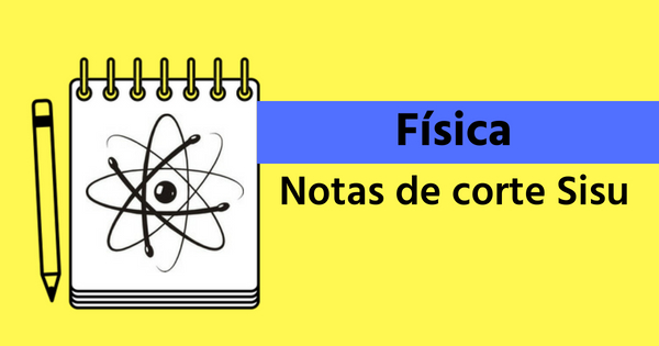 Notas de corte de Física no Sisu 2021