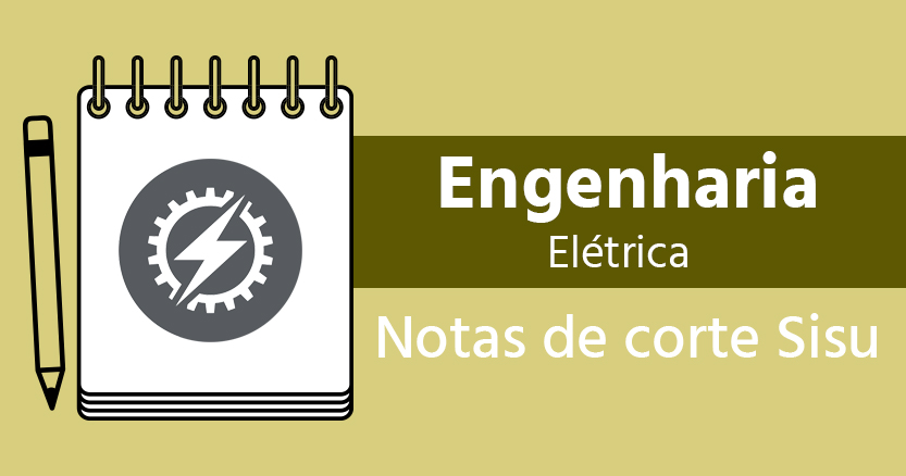 Engenharia Elétrica no Sisu 2023: consulte notas de corte de todas