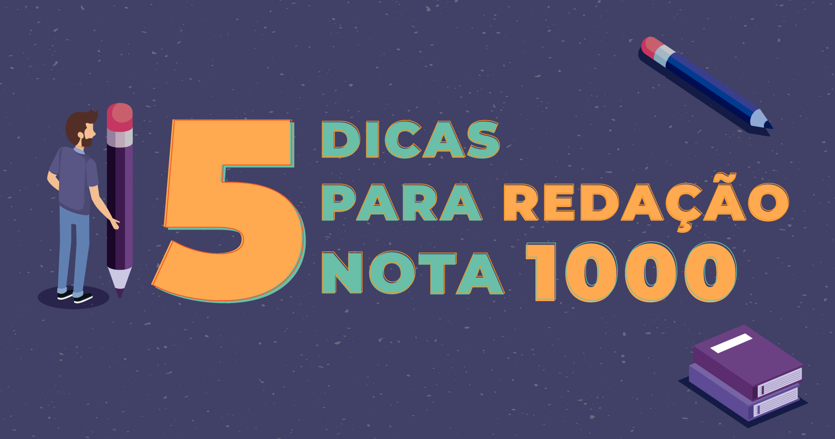 Dicas para ir bem na Redação Enem