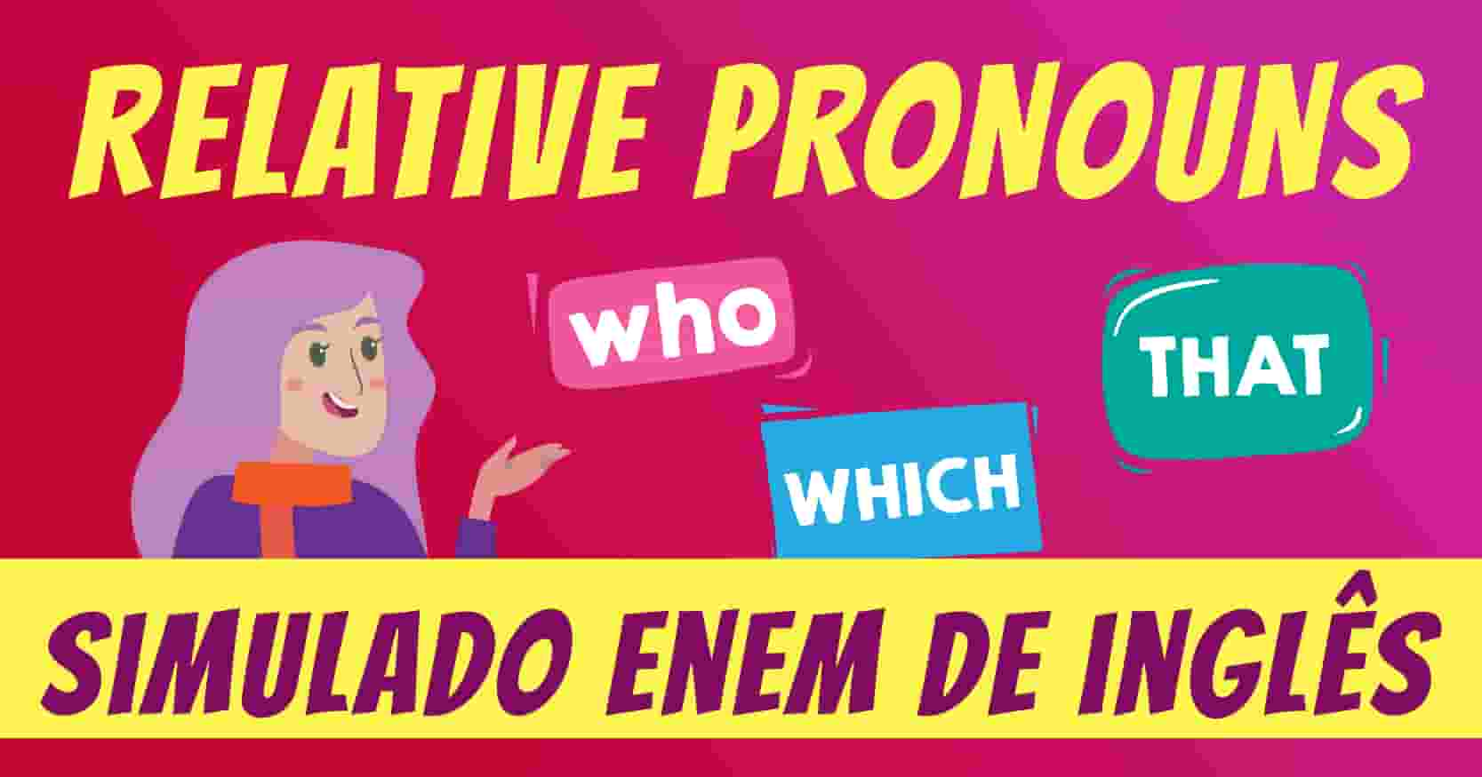 Pronomes relativos – Relative Pronouns – Say D Tudo