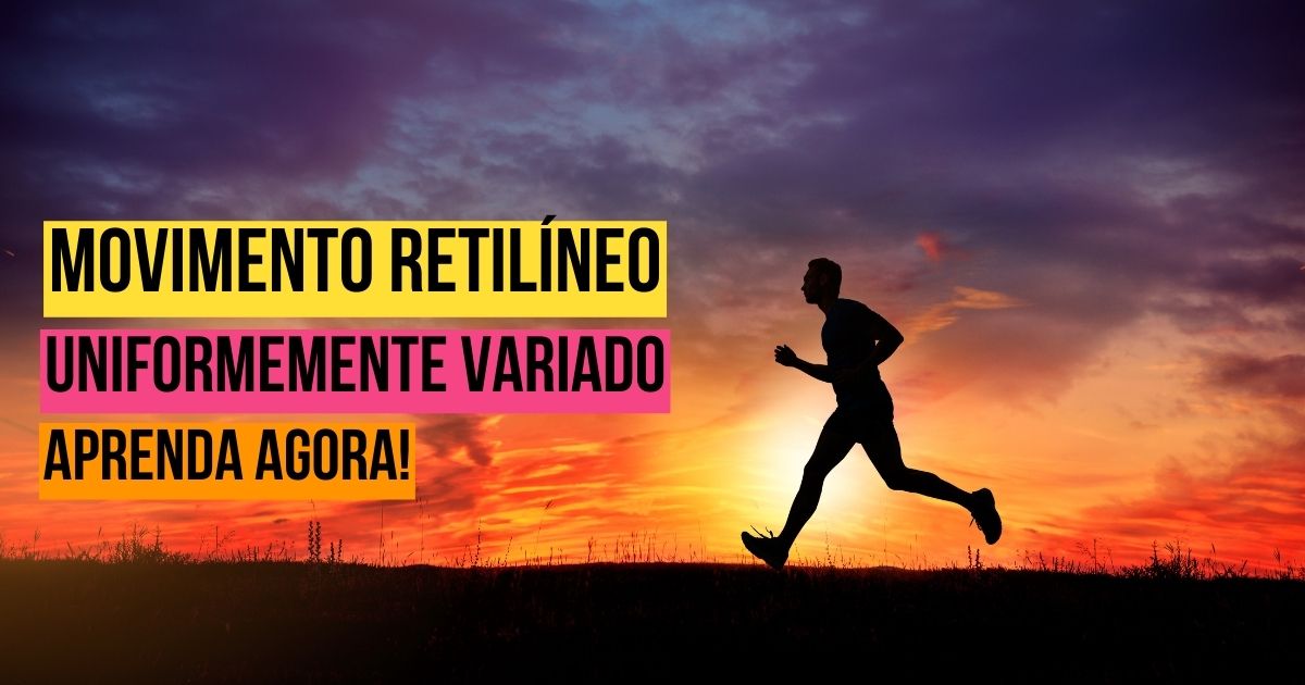 Movimento Uniformemente Variado (MUV + MRUV)