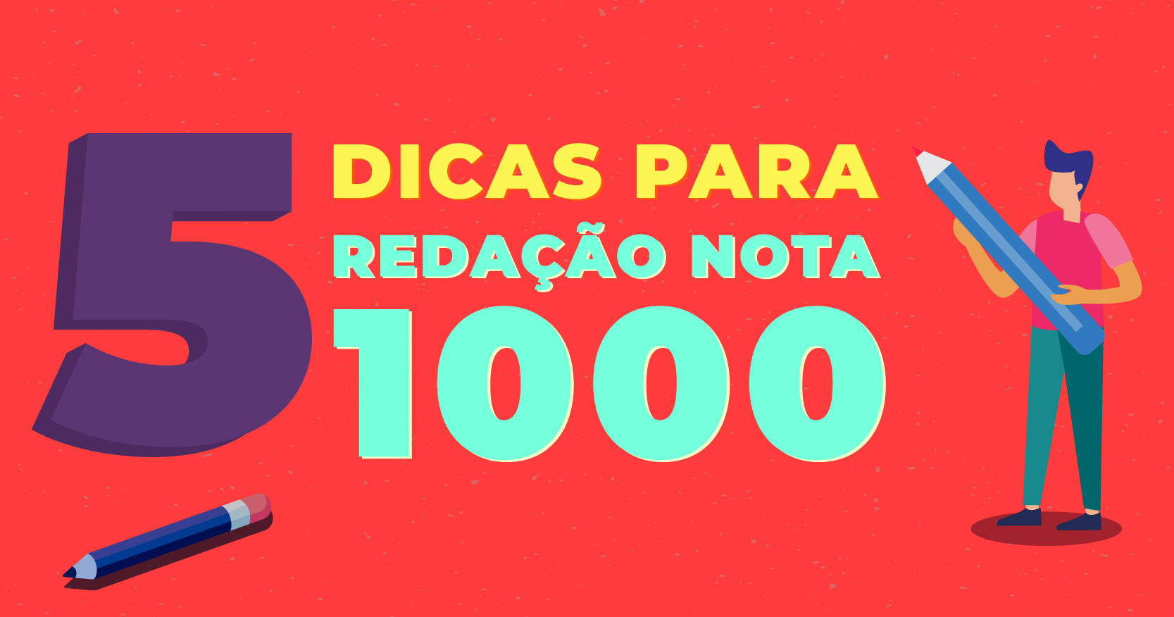 Redação Nota 1000 No Enem - 5 Dicas De Quem Conquistou A Maior Nota