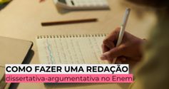 Como fazer uma redação dissertativa argumentativa no Enem