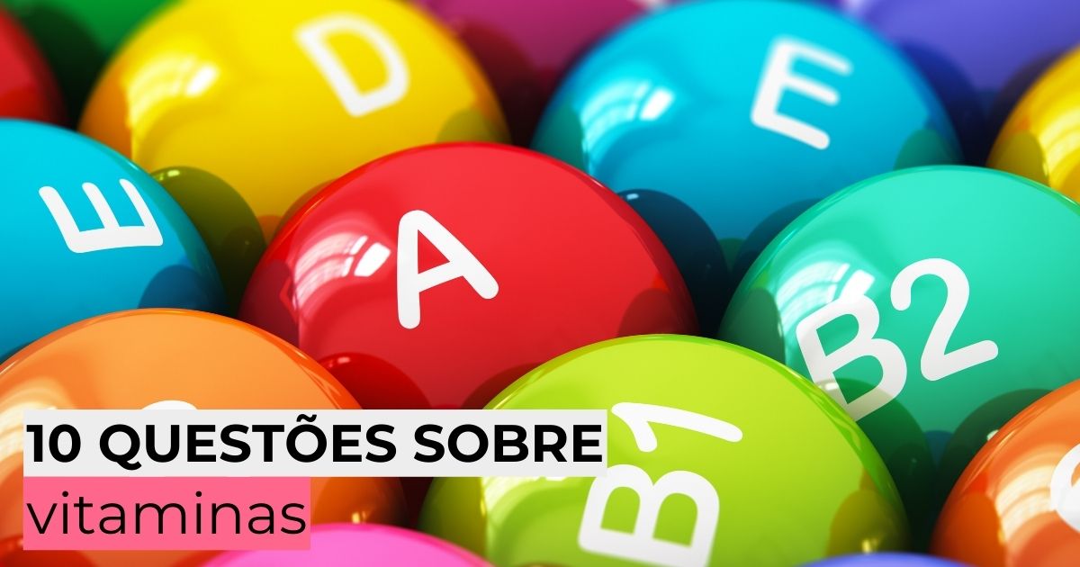 10 questões sobre vitaminas: simulado de Biologia