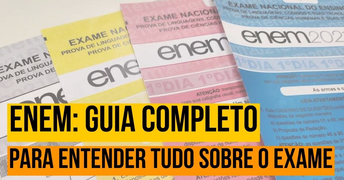 Enem Guia Completo Para Entender Tudo Sobre O Exame 6594