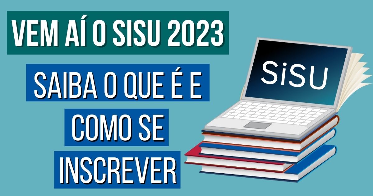 Vem a o sisu 2023 saiba o que e como funciona