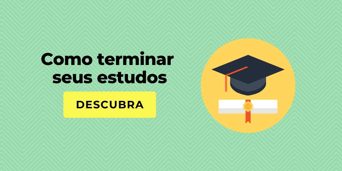 Como terminar os estudos no Brasil - Termine Seus Estudos