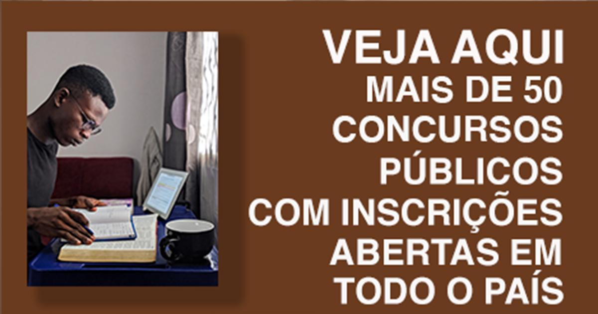 Veja concursos com inscrições abertas hoje: nivel médio e superior
