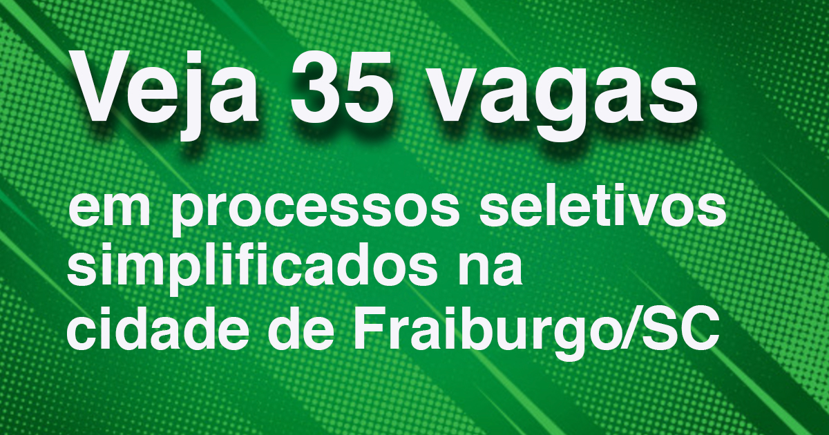 35 vagas em fraiburgo
