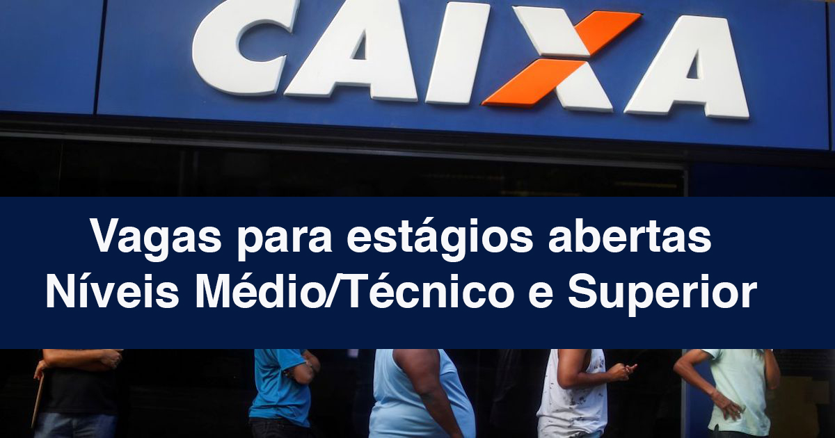 Caixa tem inscrições abertas para estágios em todo país