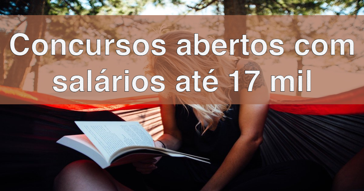 58 concursos e 216.8 mil vagas; salários até 17 mil