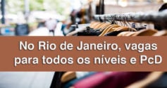 Rio de Janeiro: 234 vagas com e sem experiência