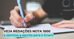 Veja redações nota 1000 e domine a escrita para o Enem