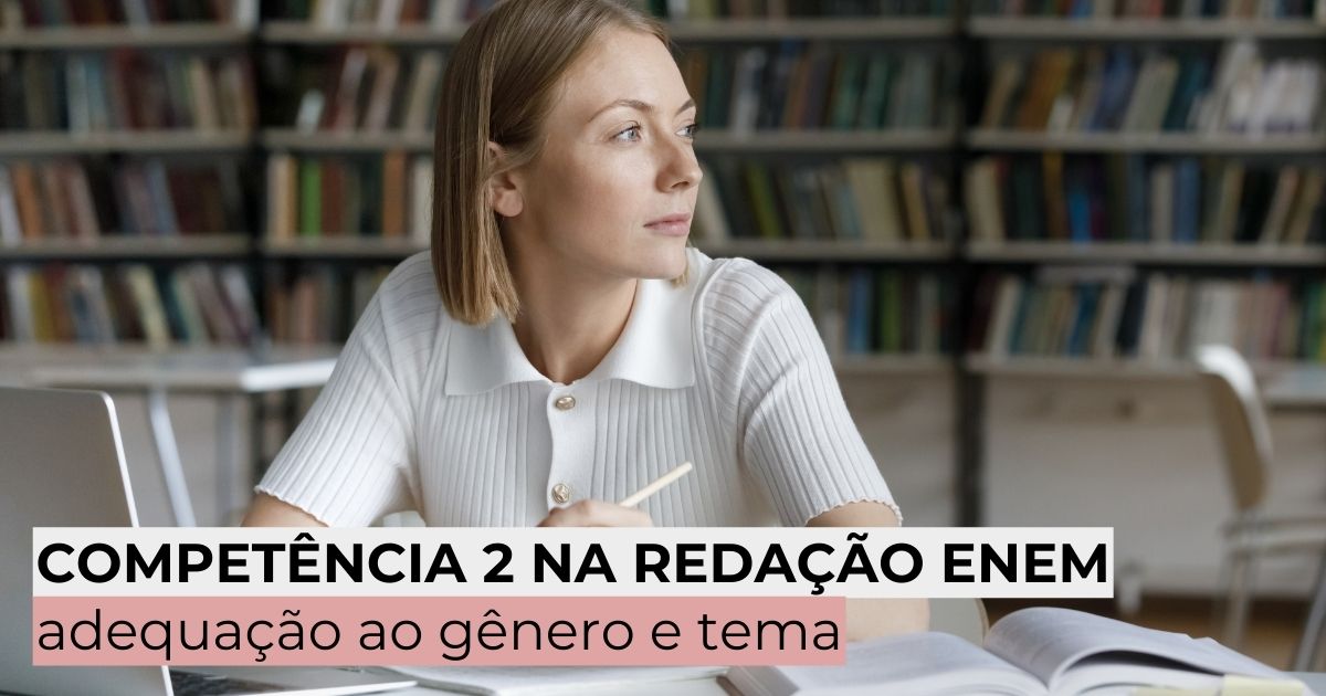 Competência 2 na redação Enem: adequação ao gênero e tema