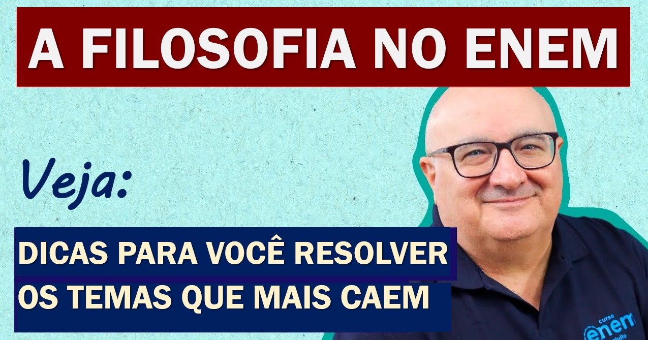 Os temas de Filosofia Enem: aprenda o básico que mais cai
