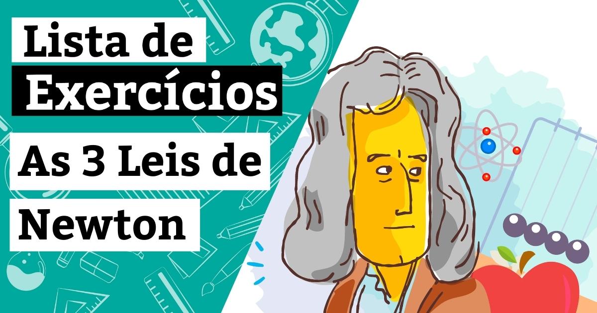 Descreva As 3 Leis De Newton Citando Exemplos