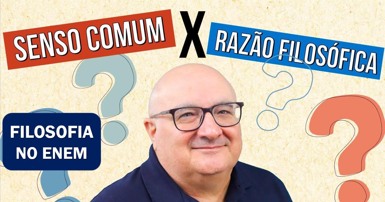 Senso Comum e Razão Filosófica: veja as diferenças