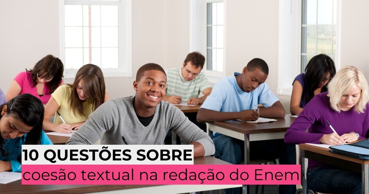 10 questões sobre coesão textual na redação do Enem