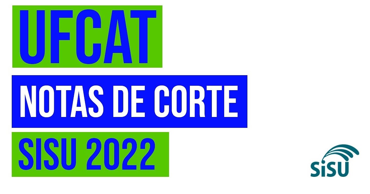 Notas de Corte SiSU 2023 UFCAT: todos os cursos