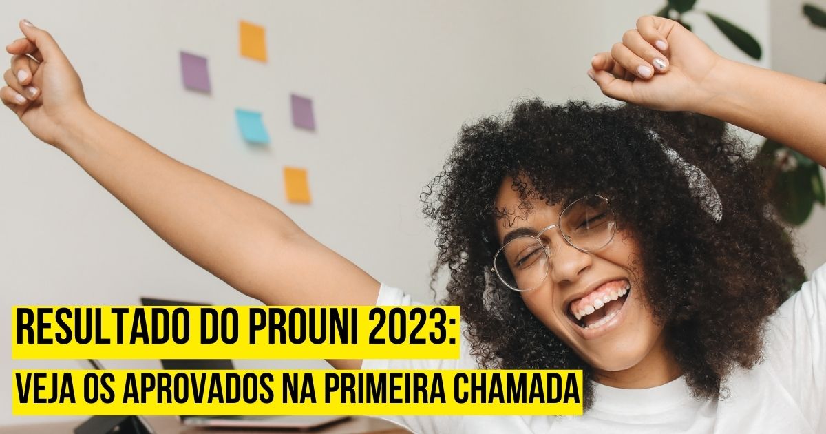 Resultado do Prouni 2023: veja os aprovados na primeira chamada
