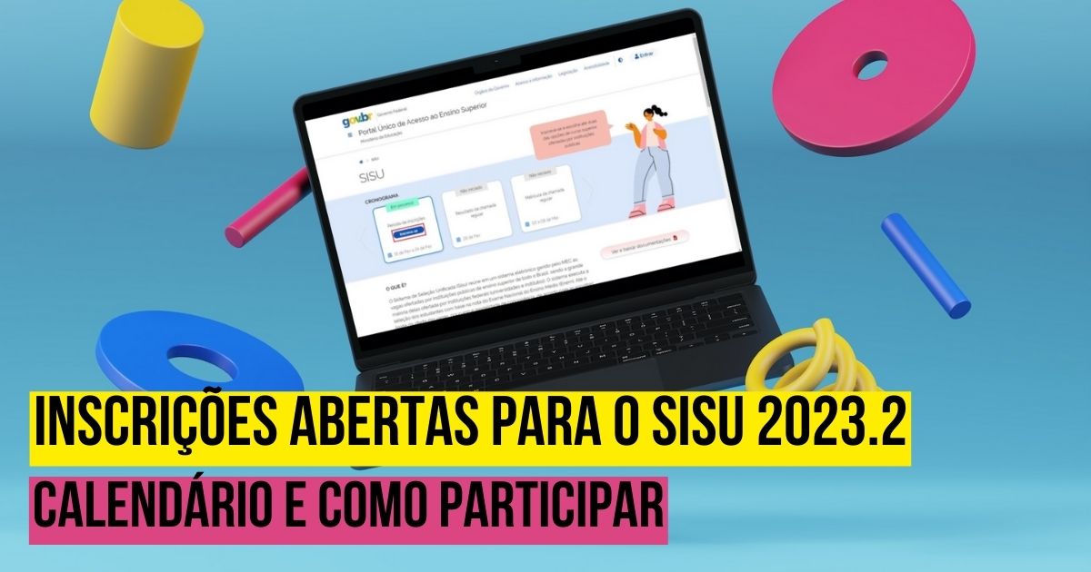 INSCRIÇÃO SISU 2023.2: que horas abre o Sisu 2023.2? Como funciona