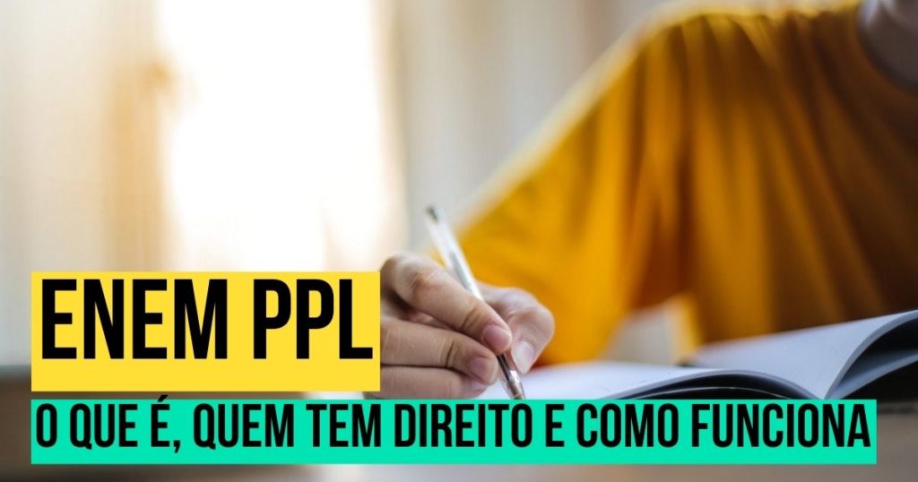 Enem PPL: o que é, quem tem direito e como funciona