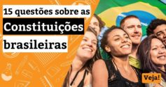 15 questões sobre as características das Constituições brasileiras