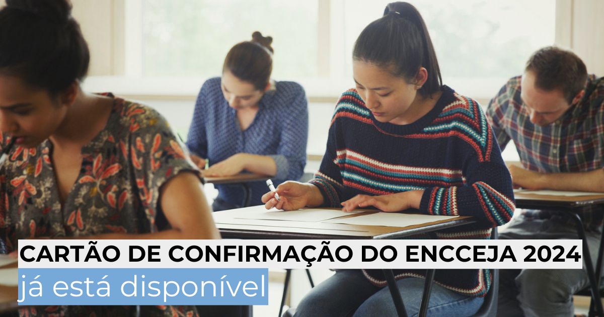 Cartão de confirmação do Encceja 2024 já está disponível