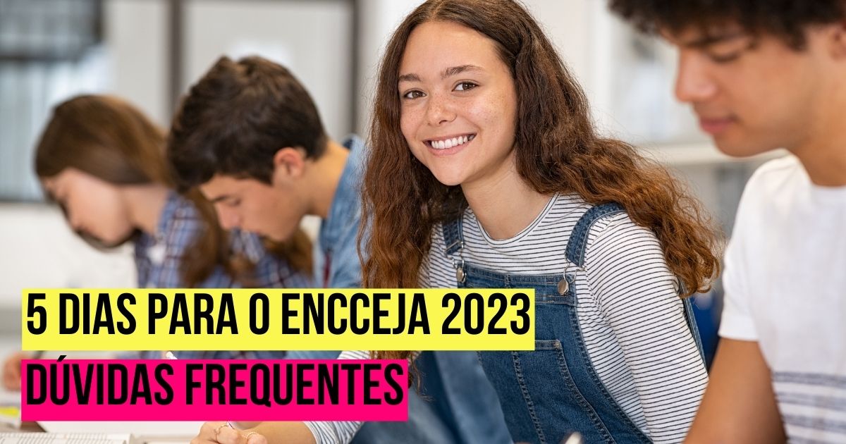 5 dias para o Encceja 2023: dúvidas frequentes