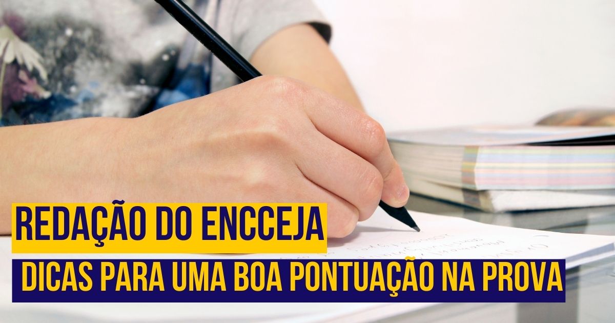 Redação do Encceja: dicas para conseguir uma boa pontuação na prova