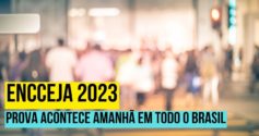 Encceja 2023: provas acontecem amanhã em todo o Brasil