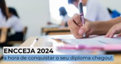 Encceja 2024: o dia de conquistar o seu diploma chegou!