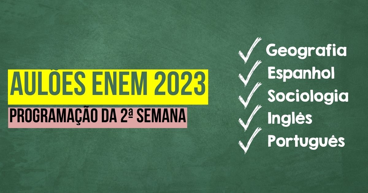 Aulões Enem 2023: programe-se para a segunda semana!