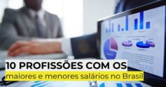 10 profissões com os maiores e menores salários no Brasil