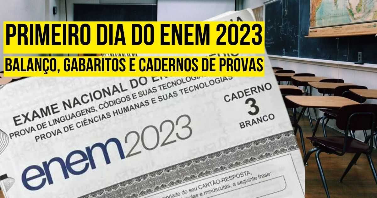 Primeiro dia do Enem 2023: balanço preliminar, gabaritos e cadernos de provas