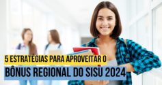 5 estratégias para aproveitar o bônus regional do Sisu 2024